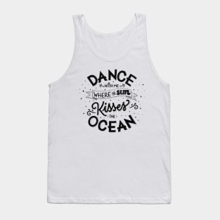 Dance with me where the sun kisses the ocean Tank Top